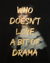 Load image into Gallery viewer, AAWatson Giclee AAWatson 'Who Doesn't Love A Bit Of Drama' | Limited Edition Print