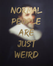 Load image into Gallery viewer, AAWatson Giclee AAWatson | Normal People Are Just Weird | Limited Edition Print