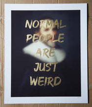 Load image into Gallery viewer, AAWatson Giclee AAWatson | Normal People Are Just Weird | Limited Edition Print