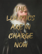 Load image into Gallery viewer, AAWatson Giclee AAWatson 'The Lunatics Are In Charge Now' | Limited Edition Print