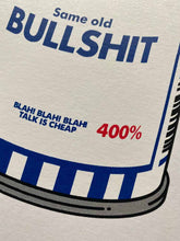 Load image into Gallery viewer, Alex Bucklee and Grow Up Screen print Same Old Bullshit Screen Print By Alex Bucklee and Grow Up