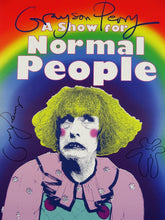 Load image into Gallery viewer, Grayson Perry Grayson Perry | A Show For Normal People | Signed Poster with unique sketch