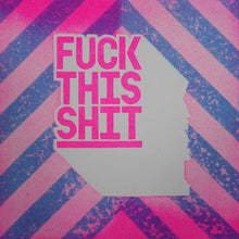 Load image into Gallery viewer, Grow Up Grow Up | Fuck This Shit | Limited Edition Print