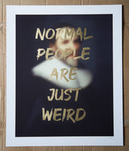 Load image into Gallery viewer, AAWatson Giclee AAWatson | Normal People Are Just Weird | Limited Edition Print
